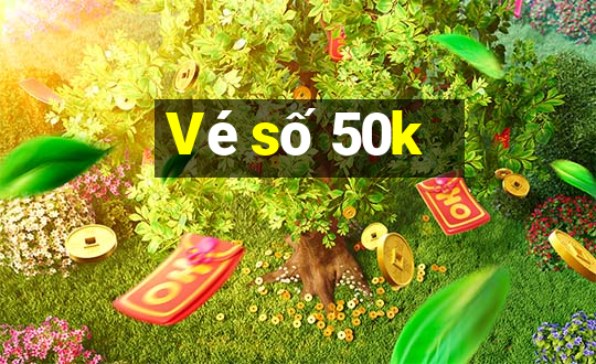 Vé số 50k