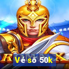 Vé số 50k