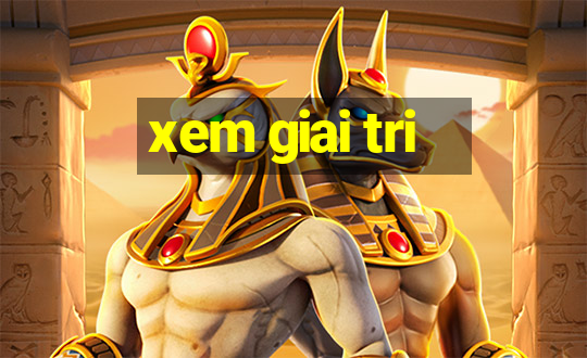 xem giai tri