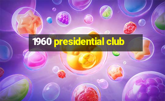 1960 presidential club