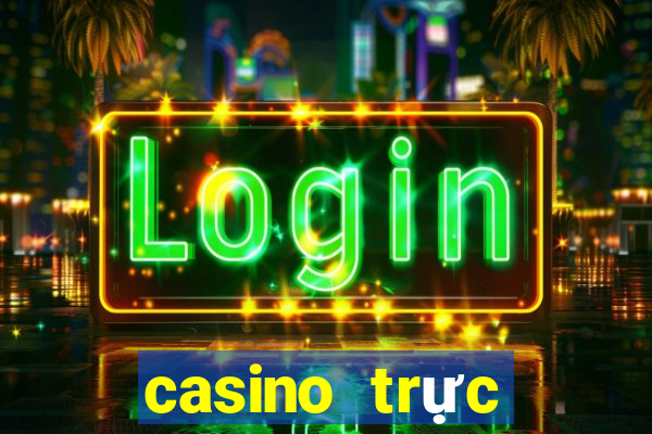 casino trực tuyến tặng tiền