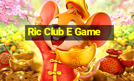 Ric Club E Game