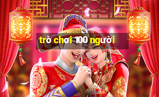 trò chơi 100 người