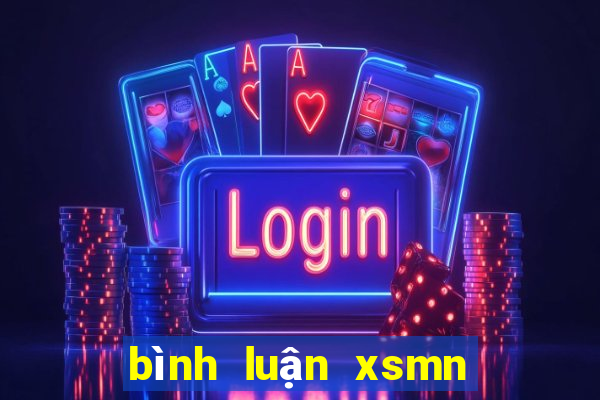 bình luận xsmn hôm nay