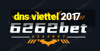 dns viettel 2017