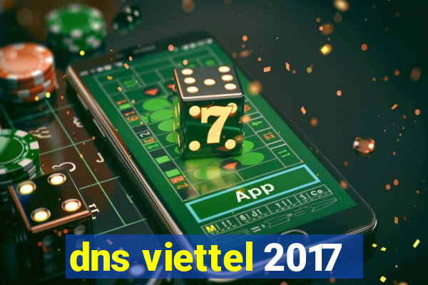 dns viettel 2017