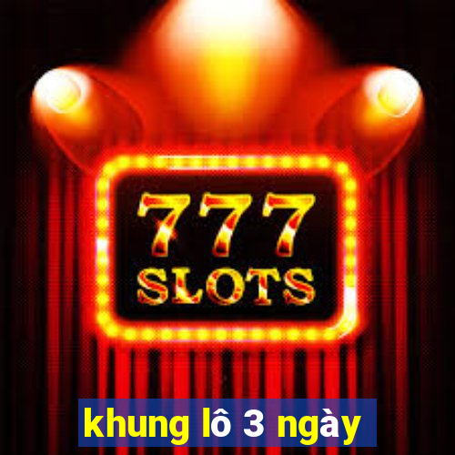 khung lô 3 ngày