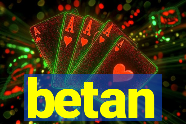 betan