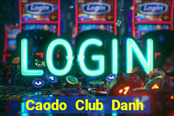 Caodo Club Danh Bai Sanh Rong