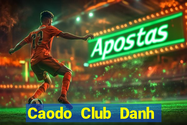 Caodo Club Danh Bai Sanh Rong