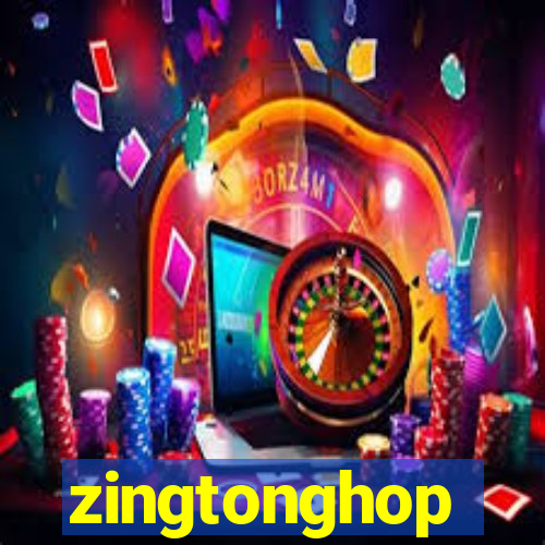 zingtonghop