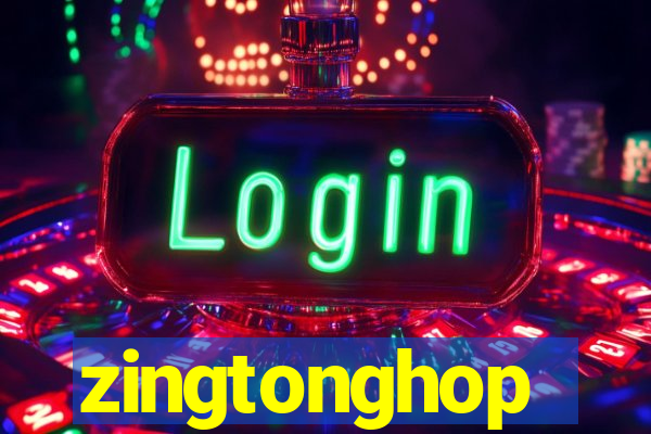 zingtonghop