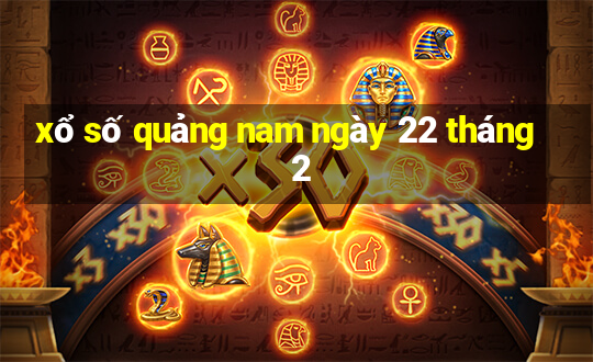 xổ số quảng nam ngày 22 tháng 2