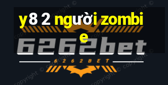 y8 2 người zombie