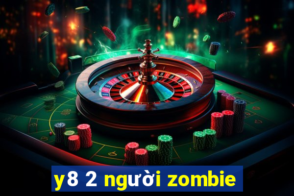 y8 2 người zombie