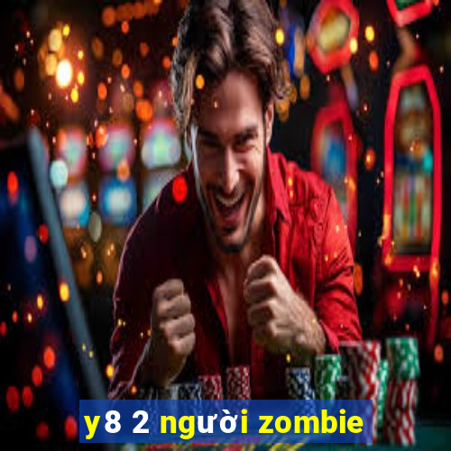 y8 2 người zombie