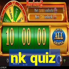 nk quiz