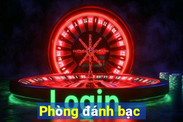 Phòng đánh bạc