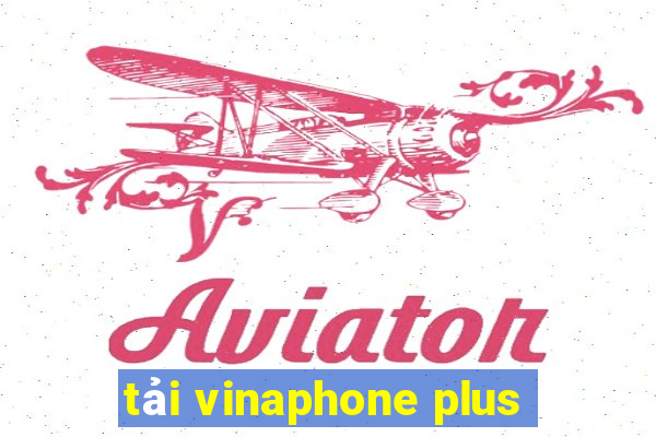 tải vinaphone plus