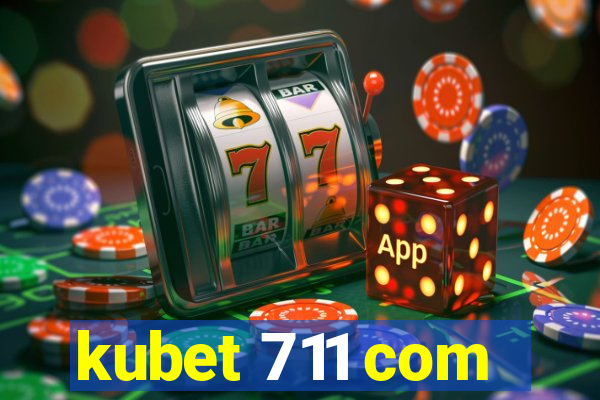 kubet 711 com