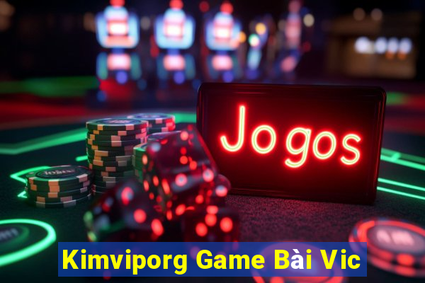 Kimviporg Game Bài Vic