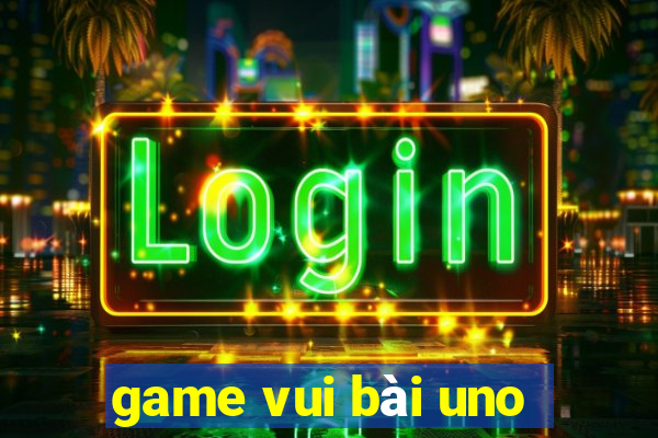 game vui bài uno