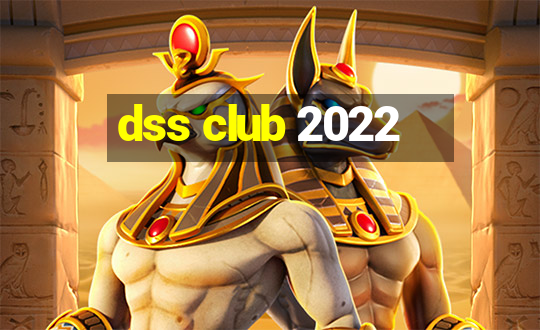 dss club 2022