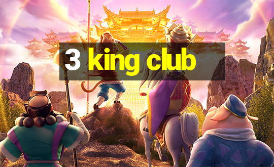 3 king club