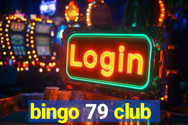 bingo 79 club