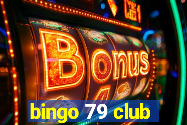 bingo 79 club