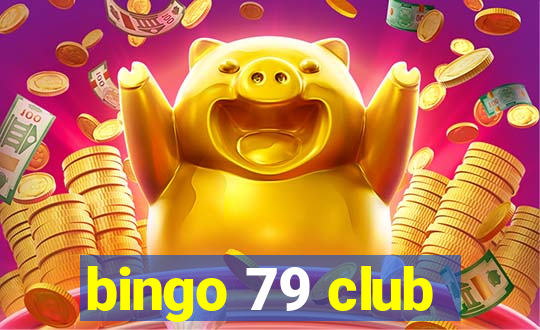 bingo 79 club