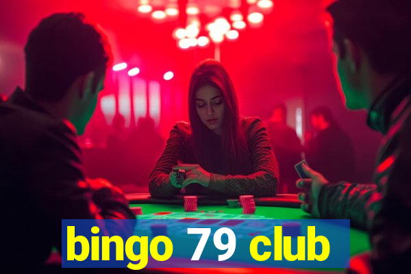 bingo 79 club