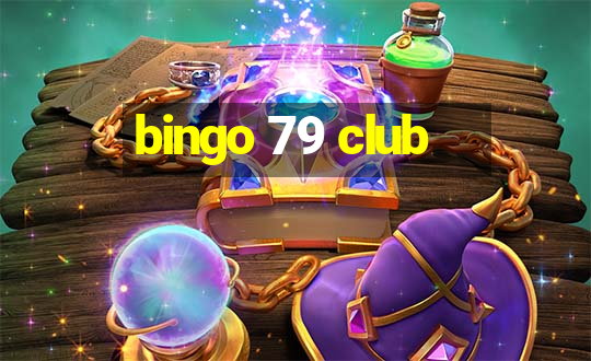 bingo 79 club