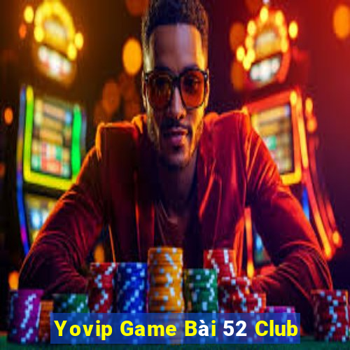 Yovip Game Bài 52 Club