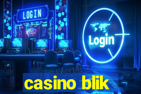 casino blik