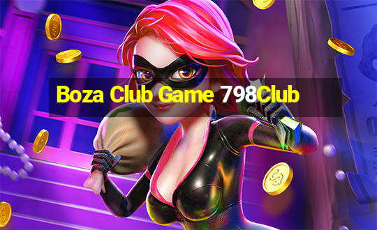 Boza Club Game 798Club