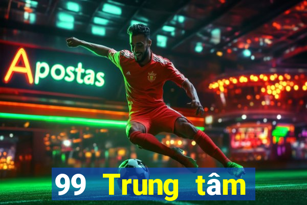 99 Trung tâm chơi game điện tử