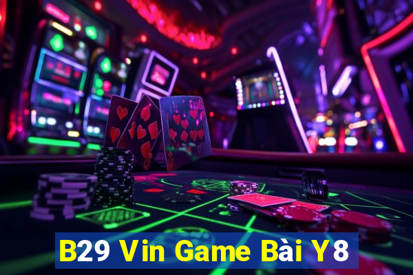 B29 Vin Game Bài Y8