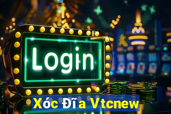 Xóc Đĩa Vtcnew