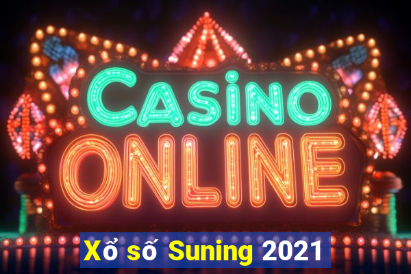 Xổ số Suning 2021