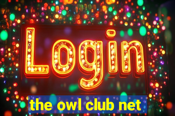 the owl club net