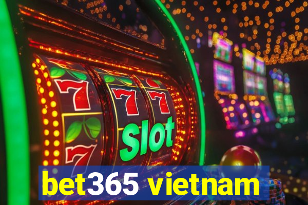 bet365 vietnam