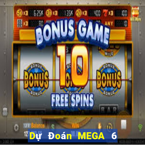 Dự Đoán MEGA 6 45 ngày 7