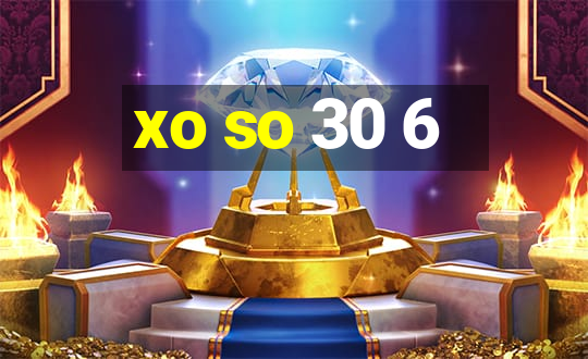 xo so 30 6