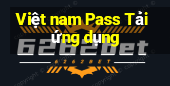 Việt nam Pass Tải ứng dụng