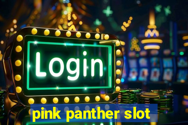 pink panther slot