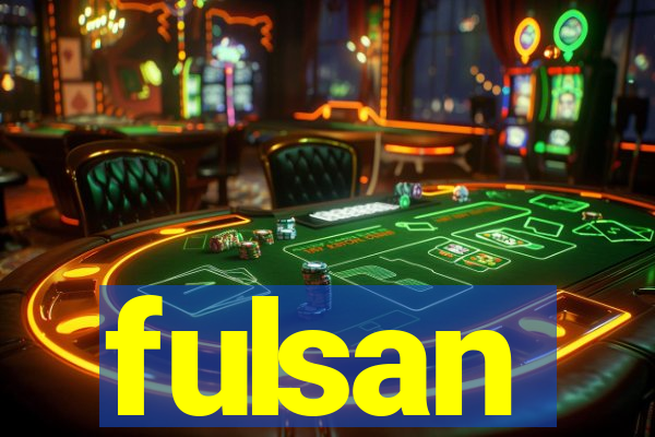 fulsan