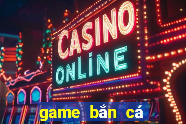 game bắn cá đổi thưởng 2019