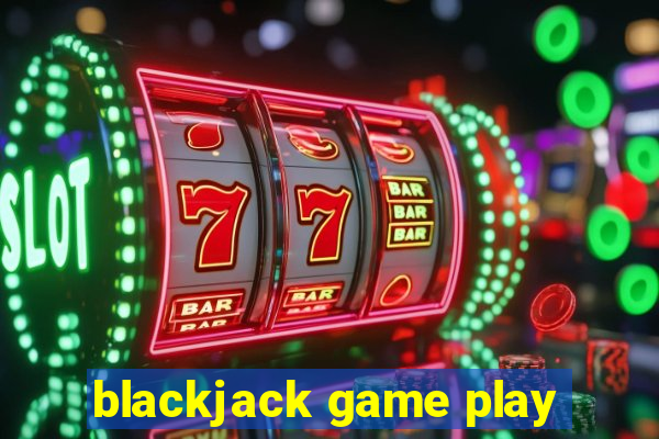 blackjack game play