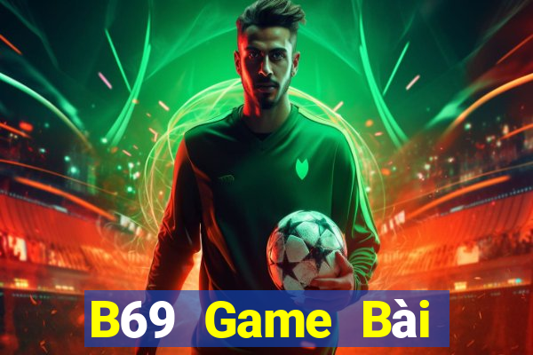 B69 Game Bài Miễn Phí